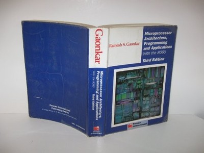 MICROPROCESSOR ARCHITECTURE, PROGRAMMING AND APPLICATIONS By Ramesh S. Gaonker
