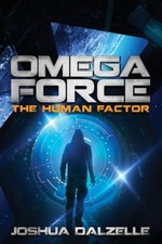 Omega Force: The Human Factor by Joshua Dalzelle [Paperback]