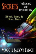 Secrets to Pricing and Distribution: , Print,  & Direct Sales, Brand New, Fre...