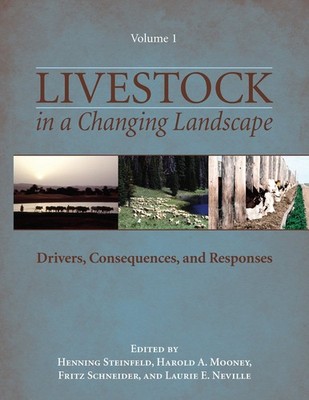 Livestock in a Changing Landscape, Volume 1: Drivers, Consequenc