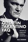 Quentin Tarantino FAQ: Everything Left to Know About the Original Reservoir Dog by Dale Sherman (Paperback, 2015)