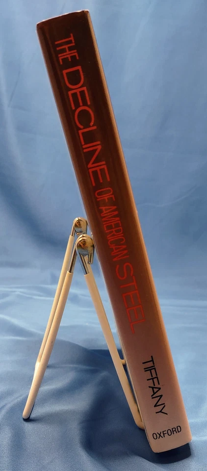 The Decline of American Steel by Paul Tiffany Oxford 1988 SIGNED 2nd Edition - Image 3 of 4