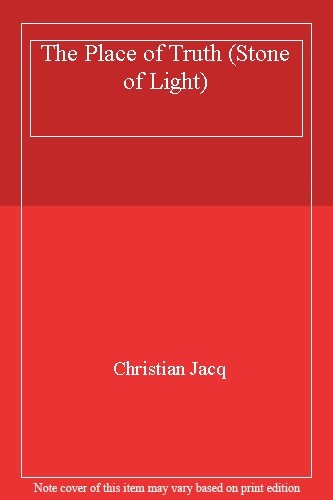 The Place of Truth (Stone of Light) By CHRISTIAN JACQ