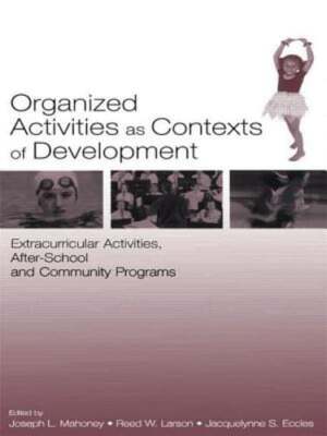 Organized Activities As Contexts of Development: Extracurricular Activities,