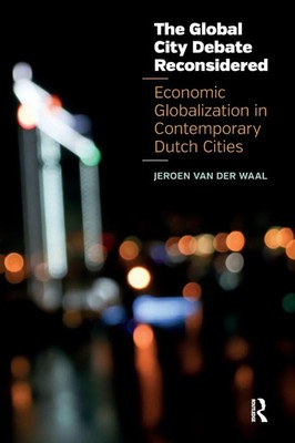 The Global City Debate Reconsidered Jeroen van der Waal Taschenbuch Englisch