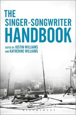 The Singer-Songwriter Handbook by Lecturer in Music Justin Williams (English) Pa