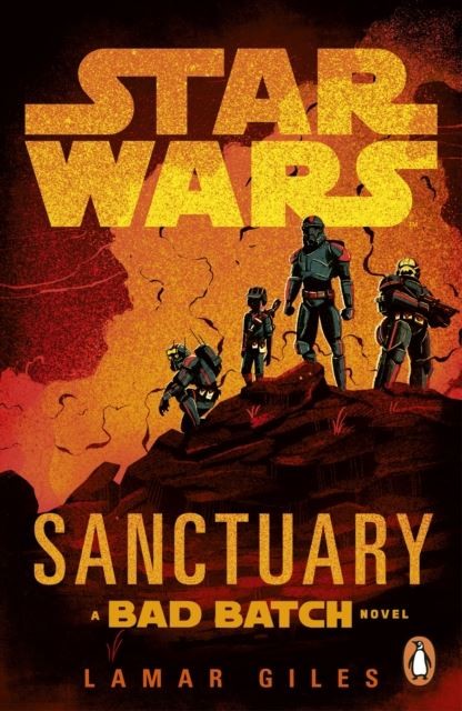 Star Wars: Sanctuary: A Bad Batch Novel by Lamar Giles