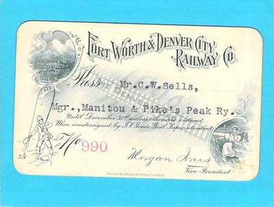 COLONEL SELLS MANITOU COLORADO AGENT FT WORTH DENVER # 990 RAILWAY RAILROAD PASS