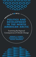 Roman S. Czarny (U. A.) | Politics And Development In The North American Arctic
