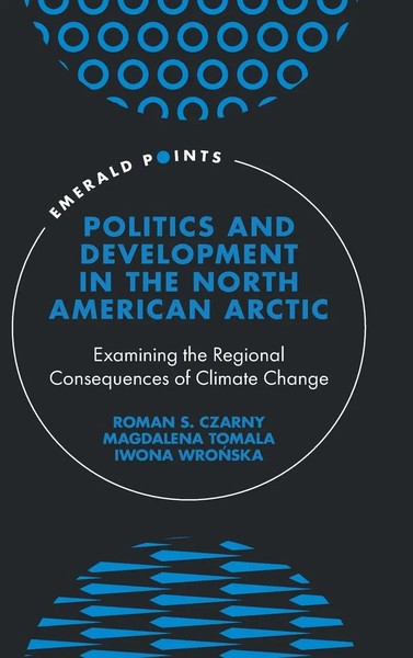 Roman S. Czarny (U. A.) | Politics And Development In The North American Arctic-image