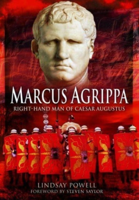Marcus Agrippa: Right-Hand Man of Caesar Augustus by Lindsay Powell - PB - 2023 - Image 4