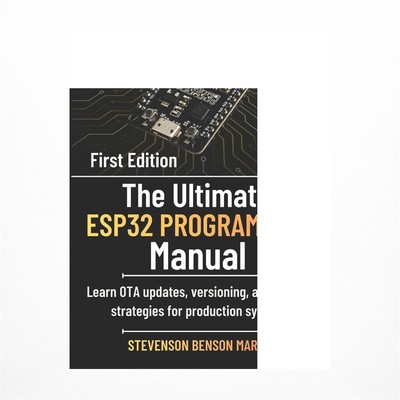 The Ultimate ESP32 PROGRAMMING Manual