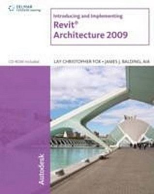 Studyguide for Introducing and Implementing Revit Architecture 2009 by Lay 