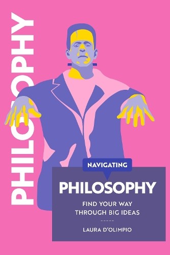 Navigating Philosophy : Find Your Way Through Big Ideas Laura D'olimpio - Image 2