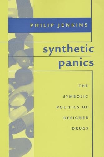 Synthetic Panics – The Symbolic Politics of Designer Drugs Jenkins Paperback