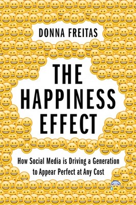 The Happiness Effect: How Social Media is Driving a Generation to Appear Per...