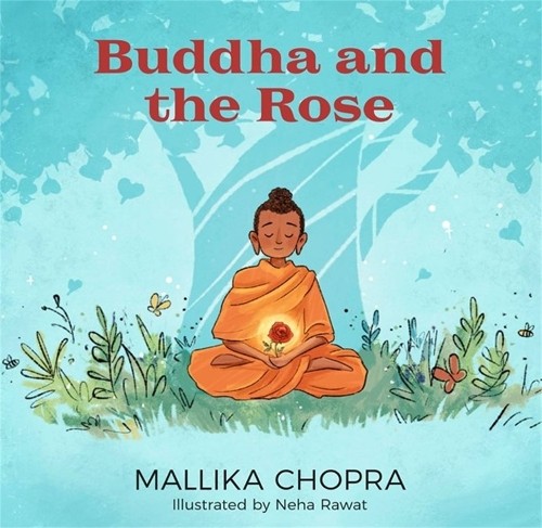 Buddha and the Rose by Mallika Chopra - 9780762478767