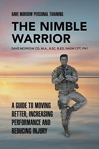 The Nimble Warrior: A Guide to Moving Better, Increasing Performance and Reducin