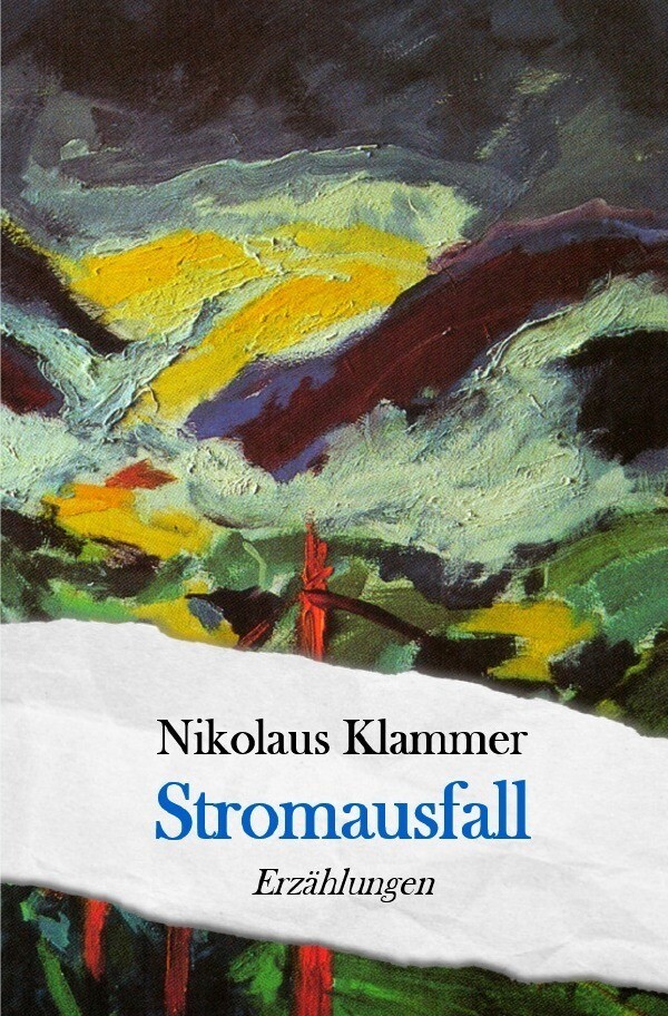 Thumbnail - Stromausfall | Nikolaus Klammer | Erzählungen | Taschenbuch | 304 S. |