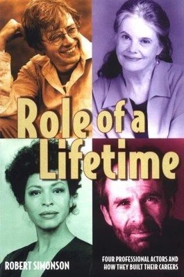 Role of a Lifetime Four Professional Actors and How They Built Their Careers