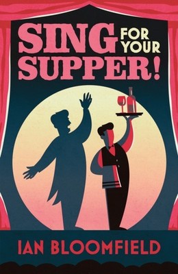 Sing for Your Supper by Ian Bloomfield PAPERBACK 9781836281443