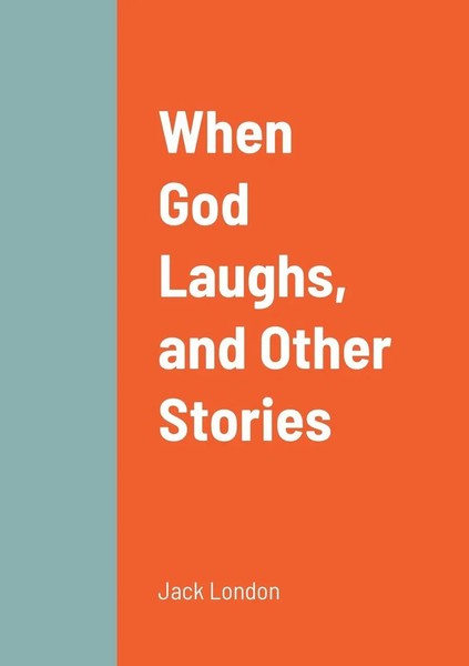 Jack London | When God Laughs, And Other Stories | Taschenbuch | Englisch (2022)-image