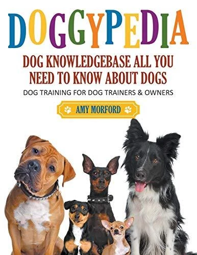 DoggyPedia All You Need to Know About Dogs Large Print Dog Training for B