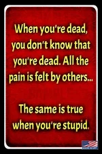 "DEAD STUPID" METAL SIGN 8X12 FUNNY BAR MAN CAVE GARAGE SHE SHED DECOR USA MADE