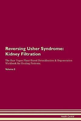 Reversing Usher Syndrome Kidney Filtration The Raw