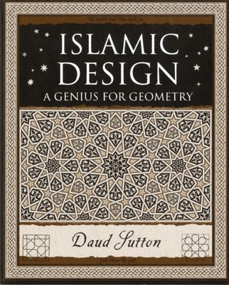 Islamic Design A Genius for Geometry by Daud Sutton (Paperback Book)