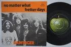 BADFINGER No Matter What STUNNING COND Denmark 45 Apple 31 Beatles danish HEAR!