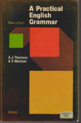 Practical English Grammar for Foreign Students,A. J. Thomson, A. V. Martinet