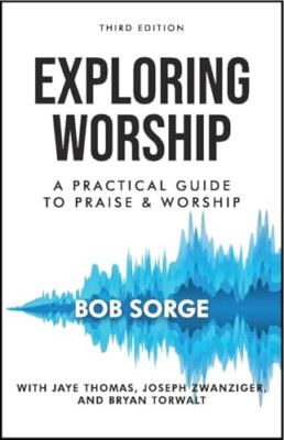 Exploring Worship Third Edition: A Practical Guide to P - Paperback / softback N
