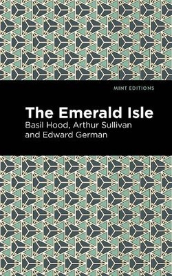 Arthur Sullivan Edward German The Emerald Isle (Paperback) Mint Editions