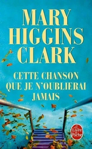 Cette chanson que je n'oublierai jamais. Mary HIGGINS CLARK. Livre de Poche CVr - Photo 1/1