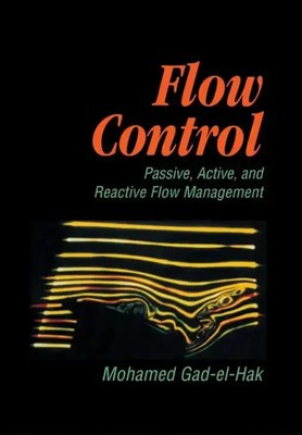 Flow Control Passive, Active, and Reactive Flow Management Mohamed Gad-El-Hak