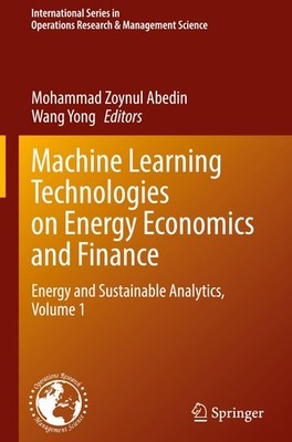 Machine Learning Technologies on Energy Economics and Finance Mohammad Zoynul Ab