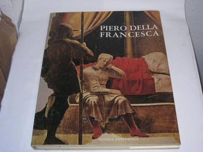 Paolo D' Ancona:Piero della Francesca il ciclo affrescato della Santa Croce nell