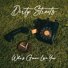 WhoS Gonna Love You? von Dirty Streets | CD | Zustand sehr gut