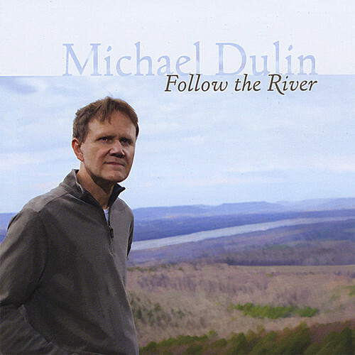 Follow the River by Michael Dulin (CD, 2008)