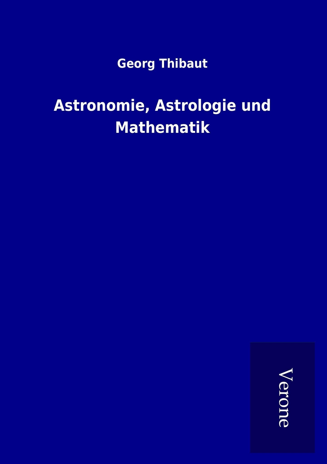 Thumbnail - Astronomie, Astrologie Und Mathematik | Georg Thibaut | Taschenbuch |