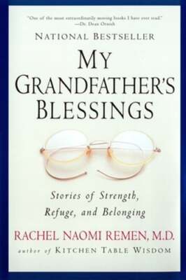 My Grandfather's Blessings: Stories of Strength, Refuge, and Belonging by Remen