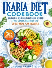 Ikaria Diet Cookbook: 365 Days of Delicious Plant-Based Recipes for a Longer...