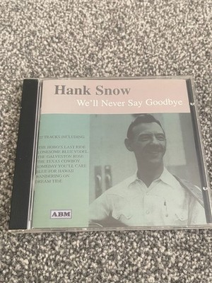 Hank Snow - We'll Never Say Goodbye - CD - 2D