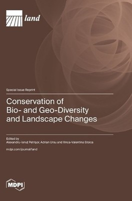 Conservation of Bio- and Geo-Diversity and Landscape Changes by Alexandru-Ionu?