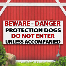 BEWARE-DANGER -PROTECTION DOGS-DO NOT ENTER-UNLESS ACCOMPANIED-BANNER SIGN