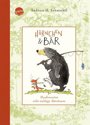 Hörnchen & Bär. Haufenweise echt waldige Abenteuer, Andreas H. Schmachtl