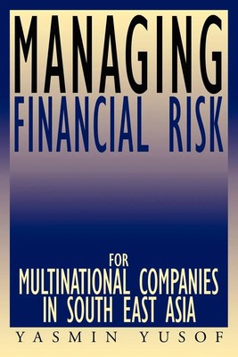 Yasmin Yusof | Managing Financial Risk for Multinational Companies in South...