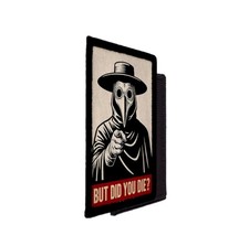 But Did You Die Plague Doctor Poster Patch Morale Army Hook sub