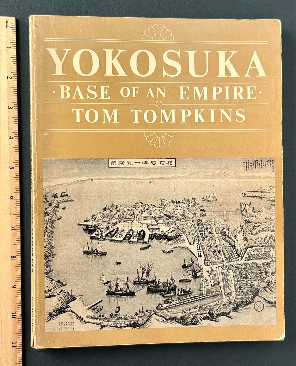Yokosuka … Empire book by Tom Tompkins 1981 Navy History OOP